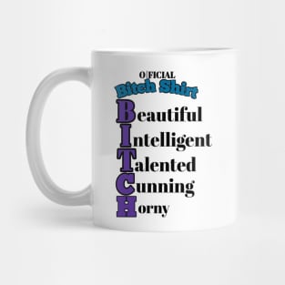 Official bitch shirt beautiful intelligent talented cunning horny Mug